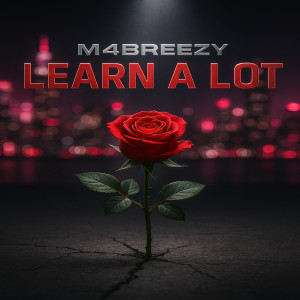 Listen to Learn a Lot (Explicit) song with lyrics from M4breezy