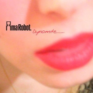 อัลบัม Dynomite ศิลปิน Ima Robot