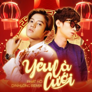 Listen to Yêu Là Cưới (Remix) song with lyrics from Phát Hồ