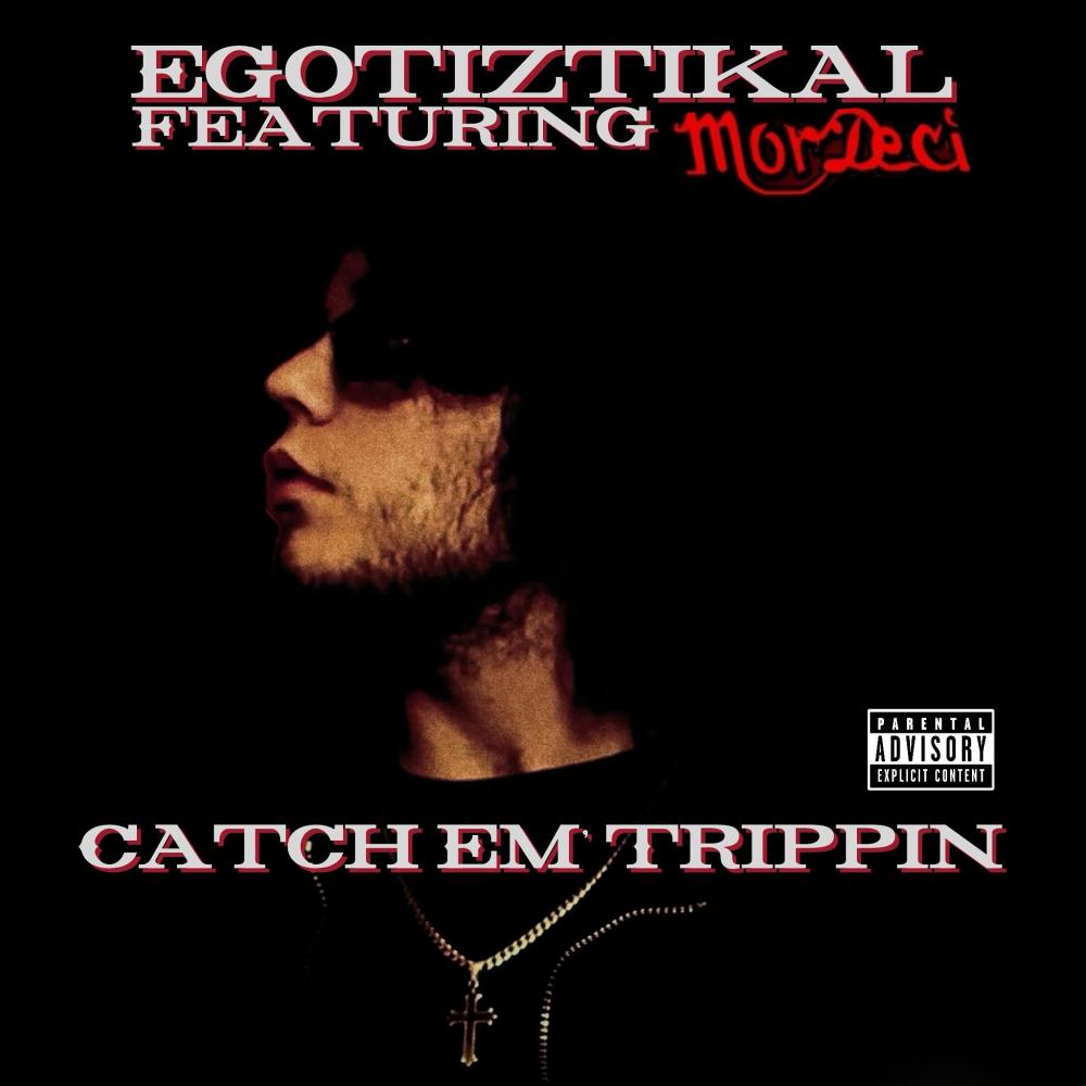 Catch Em' Trippin (feat. Mordeci) (Explicit)