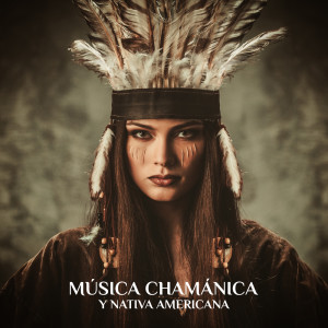 Album Música Chamánica y Nativa Americana (Sueño Chamánico y Tambores de Meditación Relajante (Sonidos de Flauta y Lobo)) from Academia de Música de la Música Ambiente