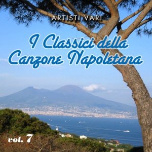 Various Artists的專輯I classici della canzone napoletana - Vol. 7