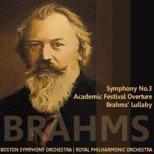 Boston Symphony Orchestra的專輯Brahms: Symphony No. 3, Academic Festival Overture, Brahms' Lullaby