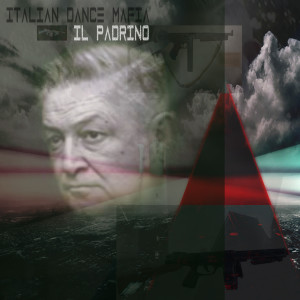 Listen to Il Padrino (Godfathers) song with lyrics from ITALIAN DANCE MAFIA