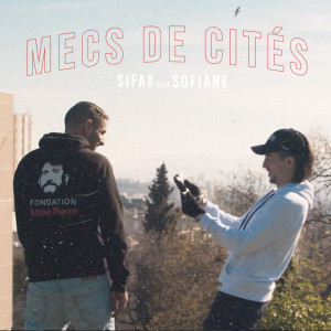 ดาวน์โหลดและฟังเพลง Mecs de cités พร้อมเนื้อเพลงจาก Sifax