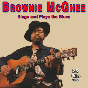 Brownie McGhee & Sonny Terry的专辑Brownie Mcghee - Sings and Plays the Blues (1960)