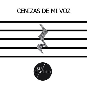 Listen to Cenizas de Mi Voz song with lyrics from Sin Sentido