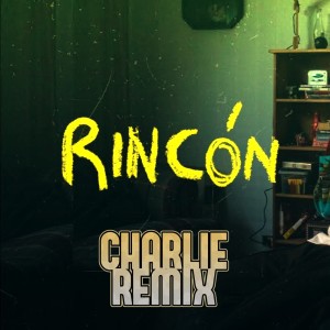 Rincón - Milo J (CHARLIE REMIX) (Remix)