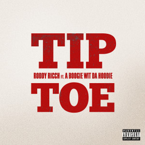 收聽Roddy Ricch的Tip Toe (feat. A Boogie Wit da Hoodie) (Explicit)歌詞歌曲