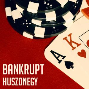 Listen to Huszonegy song with lyrics from Bankrupt