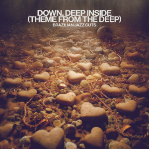 ดาวน์โหลดและฟังเพลง Down, Deep Inside พร้อมเนื้อเพลงจาก Brazilian Jazz Cuts