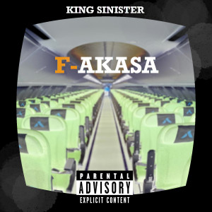收聽King Sinister的F-AKASA (Explicit)歌詞歌曲