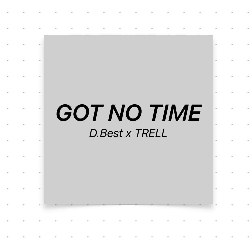 GOT NO TIME (feat. D.Best)