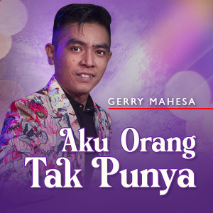 Dengarkan Aku Orang Tak Punya lagu dari Gerry Mahesa dengan lirik