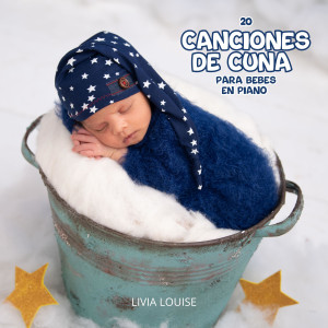 Livia Louise的專輯20 Canciones De Cuna Para Bebes En Piano
