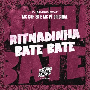 Listen to Ritmadinha Bate Bate (Explicit) song with lyrics from MC Guh SR