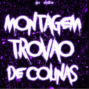 收聽nept8ne的MONTAGEM TROVAO DE COLINAS (feat. DJ RZ|Explicit)歌詞歌曲