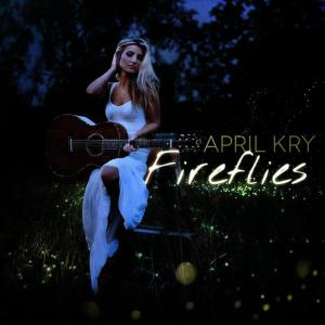 ดาวน์โหลดและฟังเพลง Fireflies พร้อมเนื้อเพลงจาก April Kry