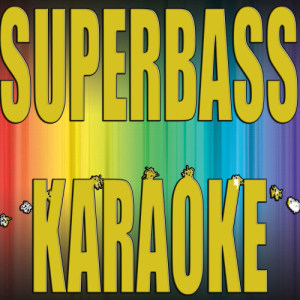 收聽Unknown Artists的Super Bass (In the Style of Nicki Minaj)歌詞歌曲