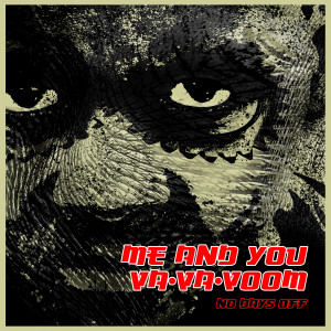 ดาวน์โหลดและฟังเพลง No Days Off พร้อมเนื้อเพลงจาก Me And You Va-Va-Voom