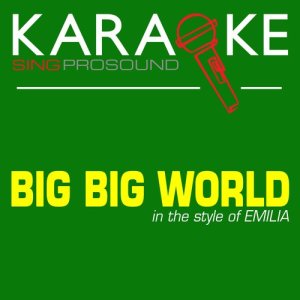 收聽ProSound Karaoke Band的Big Big World (In the Style of Emilia) [Karaoke with Background Vocal] (In the Style of Emilia|Karaoke with Background Vocal)歌詞歌曲