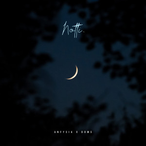 Listen to Notti song with lyrics from Anfysia