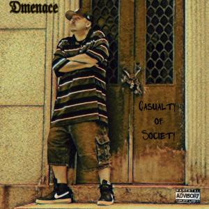 Album Casualty of Society (Explicit) from Dmenace
