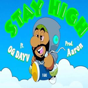 ดาวน์โหลดและฟังเพลง Stay High (feat. Og Dayv) (Explicit) พร้อมเนื้อเพลงจาก T-SKI