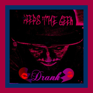ดาวน์โหลดและฟังเพลง Drank พร้อมเนื้อเพลงจาก Peeps The Geek