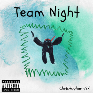 Album Team Night (feat. Samureyes Red) (Explicit) from Christopher eSX