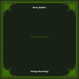 อัลบัม More Greatest Hits (Hq remastered) ศิลปิน Marty Robbins