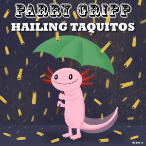 Dengarkan Hailing Taquitos lagu dari Parry Gripp dengan lirik