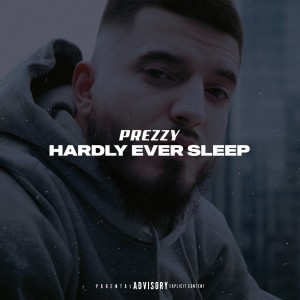 Dengarkan lagu Hardly Ever Sleep (Explicit) nyanyian Prezzy dengan lirik