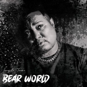 Lungsta Fame的专辑Bear World