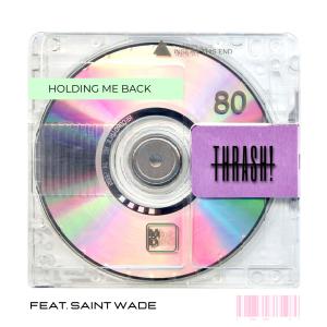 Saint Wade的專輯Holding Me Back (feat. Saint Wade)