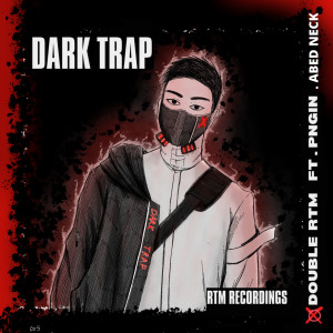 收聽Double RTM的Dark Trap歌詞歌曲