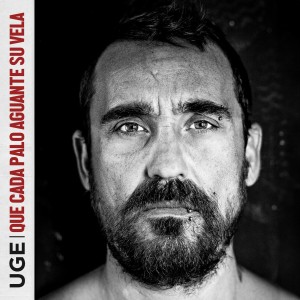 Album Que Cada Palo Aguante Su Vela oleh Uge