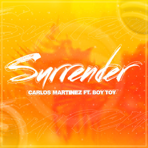 Listen to Surrender song with lyrics from Carlos Martinez
