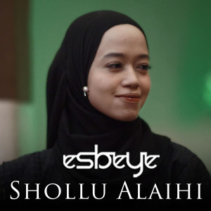 Dengarkan Shollu Alaihi lagu dari Esbeye dengan lirik