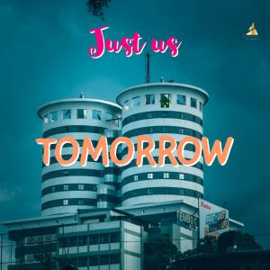 Listen to TOMORROW song with lyrics from Just us