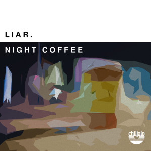 Dengarkan lagu Night Coffee nyanyian LIAR. dengan lirik