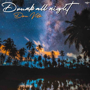 收聽Don Vito的Drunk All Night歌詞歌曲