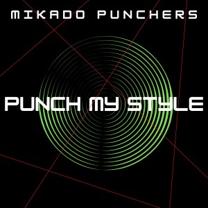 Mikado Punchers的專輯Punch My Style