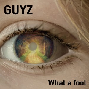 Dengarkan What a fool lagu dari Guyz dengan lirik