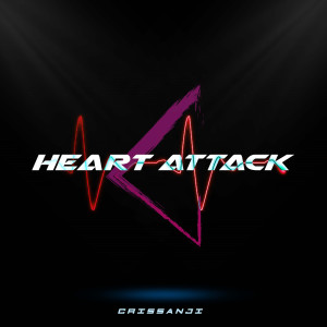 Dengarkan Heart Attack lagu dari Crissanji dengan lirik