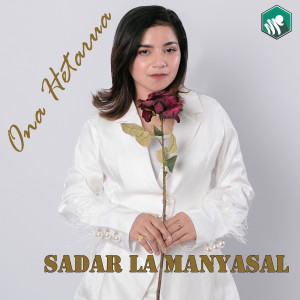 收听ONA HETARUA的SADAR LA MANYASAL歌词歌曲