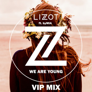 ดาวน์โหลดและฟังเพลง We Are Young (VIP MIX) พร้อมเนื้อเพลงจาก LIZOT