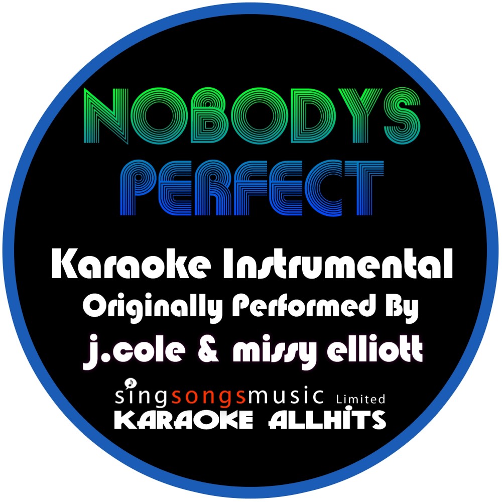 Nobody's Perfect (Originally Performed By J.Cole & Missy Elliott) [Instrumental Version] (Explicit) (Instrumental Version)