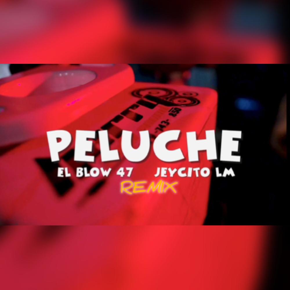 PELUCHE (feat. Blow 47)