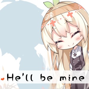 收听封茗囧菌的he'll be mine歌词歌曲